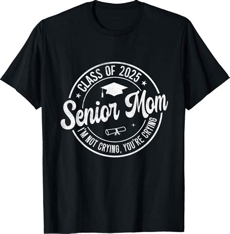 Proud Senior Mom Class Of I M Not Crying You Re Crying T Shirt