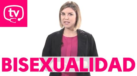 Bisexualidad ¿qué Es ¡conoce Todo Sobre Ella Youtube