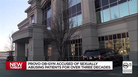 Provo Ob Gyn Accused Of Sexually Abusing Patients For Over Three