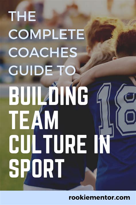 The Complete Coaches Guide To Building Team Culture In Sport Artofit