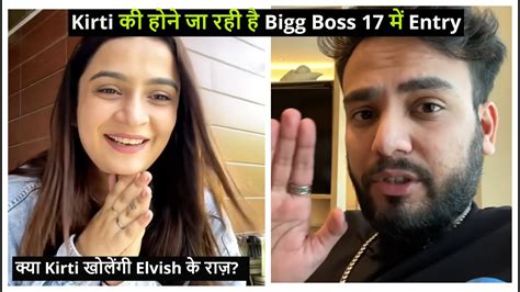 Elvish Yadav S Ex Girlfriend Kirti Mehra Set To Enter Bigg Boss 17 Elvishyadav Youtube