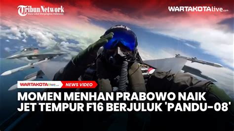 Momen Menhan Prabowo Naik Jet Tempur F Berjuluk Pandu Youtube