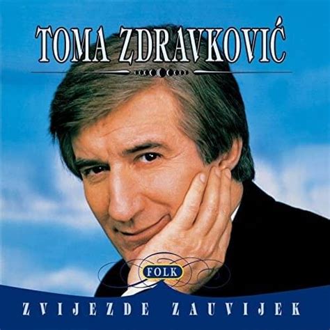 Toma Zdravković Folk Zvijezde Zauvijek Lyrics and Tracklist Genius