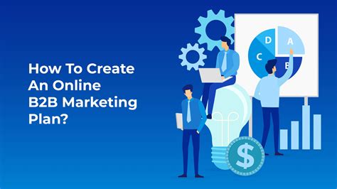 4 Must Know B2b Marketing Plan Strategy To Effectively Churn Revenue