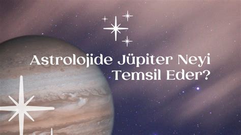 Astrolojide Jüpiter Neyi Temsil Eder Fal Sepeti Blog