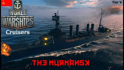 World Of Warships Cruisers Russian Tier V The Murmansk Youtube