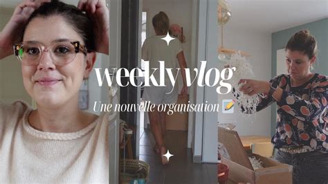 WEEKLY VLOG Une Nouvelle Organisation YouTube