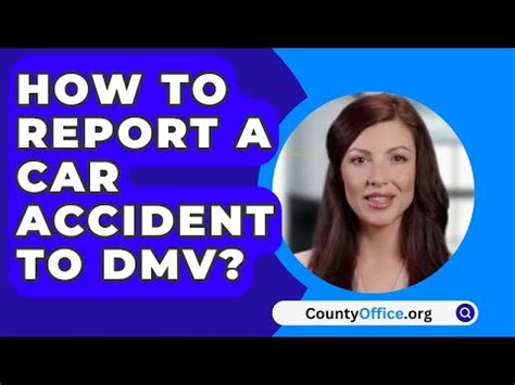 How To Report A Car Accident To Dmv Countyoffice Org Youtube