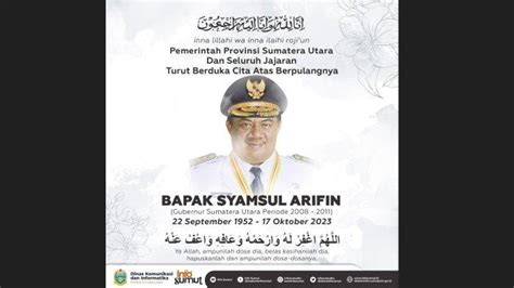 Breaking News Innalillahi Mantan Gubernur Sumut H Syamsul Arifin