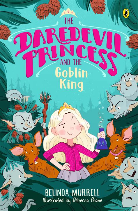 The Daredevil Princess And The Goblin King Book 2 By Belinda Murrell