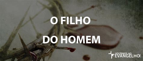 O Que Significa Jesus Ser O Filho Do Homem R C Sproul Voltemos