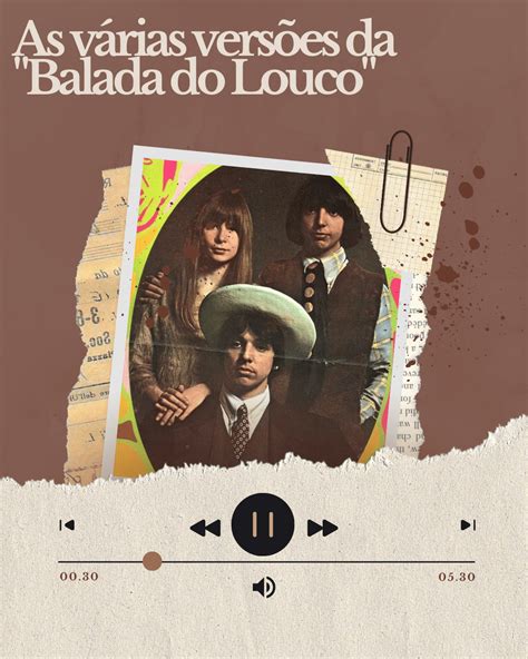 As várias versões da Balada do Louco da banda Os Mutantes