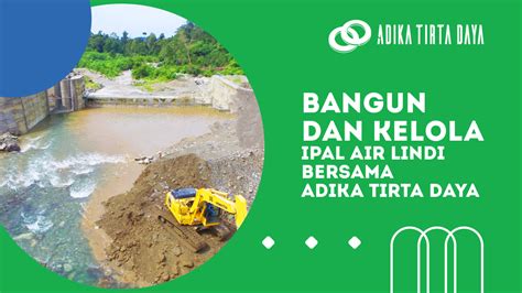 Bangun Dan Kelola Ipal Air Lindi Bersama Adika Tirta Daya