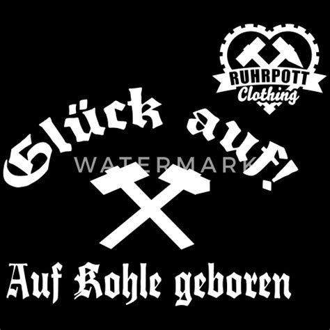 Gl Ck Auf Auf Kohle Geboren Ruhrpott Clothing M Nner T Shirt