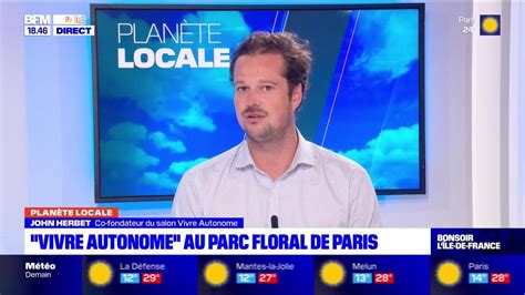 Planète Locale du lundi 5 juin vivre autonome au parc floral de Paris