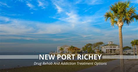 New Port Richey FL Drug Rehab Centers And Addiction Treatment Options