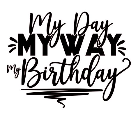 My Day My Way My Birthday Layered Cut Files Svg Png Jpeg Etsy