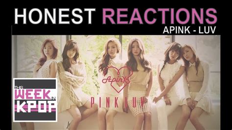 Apink LUV Reaction Honest Kpop MV Reactions YouTube