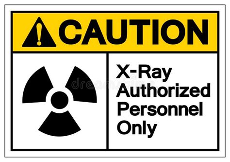 Caution X Ray Authorized Personnel Only Symbol Sign Vector