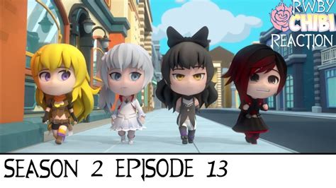 Reaction To Rwby Chibi Season Episode Clear Youtube