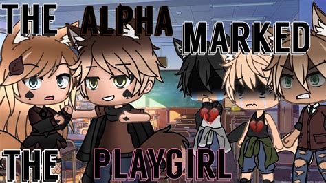 The Alpha Marked The PlayGirl Gacha Life Mini Movie GLMM