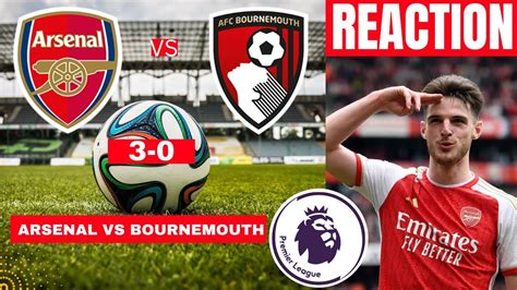 Arsenal Vs Bournemouth 3 0 Live Stream Premier League Epl Football Match Score Highlights