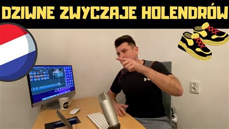 DZIWNE ZWYCZAJE NIDERLANDCZYKÓW HOLENDRÓW YouTube