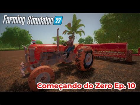 Começando do Zero Farming Simulator 22 Ep 10 YouTube