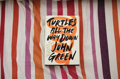 Book Review Turtles All The Way Down By John Green Veriation