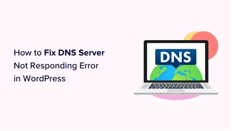 How To Fix Dns Server Not Responding Error In Wordpress