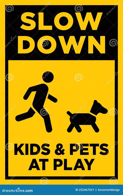 Slow Down Kids And Pets At Play Sign Child Safety Sign For