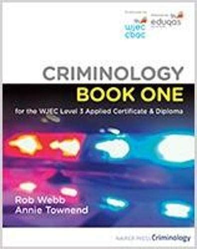 Criminology Book One For The Wjec Level 3 Applied Certificate And Diploma