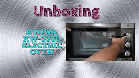 Product Unboxing Kyowa Electric Oven Kw