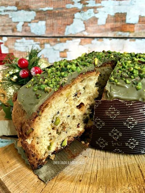 Panettone Al Pistacchio E Cioccolato Bianco Ricetta Ricette