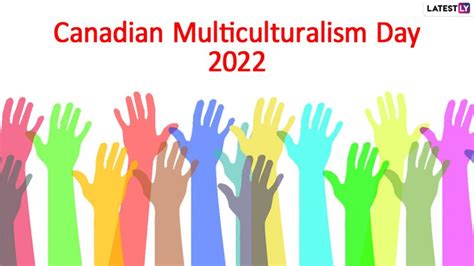 Canadian Multiculturalism Day 2022 Date History And Significance Of