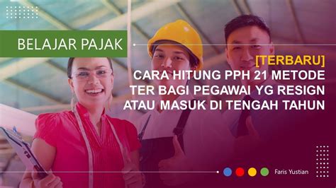 Faq Pph Pegawai Resign Dan Yg Masuk Di Tengah Tahun Bagaimana