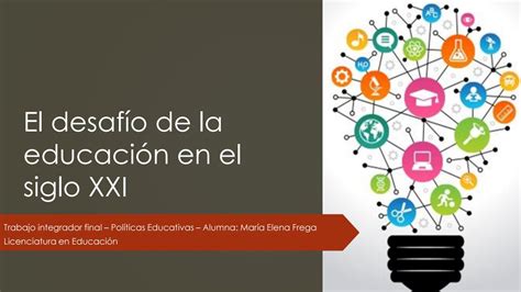 El desafío de la educación en el siglo XXI by Mariel Frega Issuu