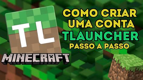 Como Criar Uma Conta No Tlauncher Do Minecraft Youtube