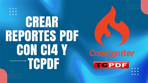 Crear Reportes Pdf Codeigniter Y Tcpdf Parte Youtube