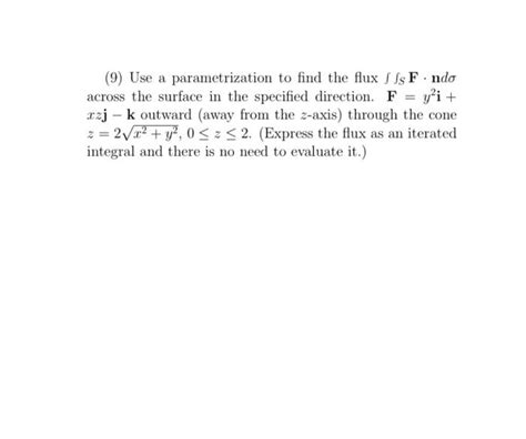 Solved 9 Use A Parametrization To Find The Flux IsF Ndo Chegg