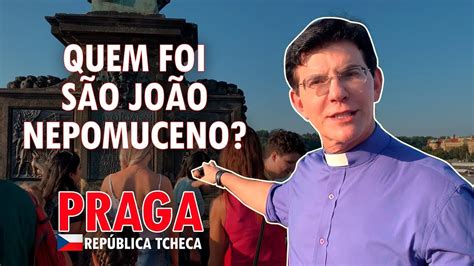 Quem Foi SÃo JoÃo Nepomuceno Youtube