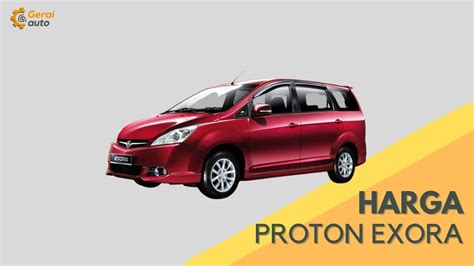 Harga Proton Exora Malaysia Bayaran Bulanan August