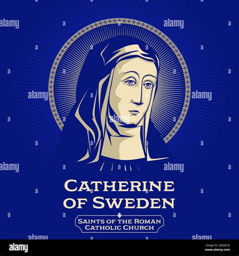 Catholic Saints. Catherine of Sweden (1332-1381) was a Swedish noblewoman. She is venerated as a ...