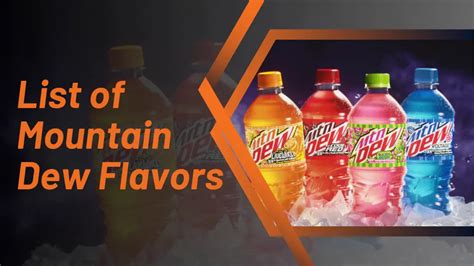 A Comprehensive List of Mountain Dew Flavors