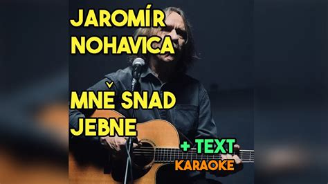 Jaromír Nohavica Mně snad jebne text karaoke lyrics YouTube