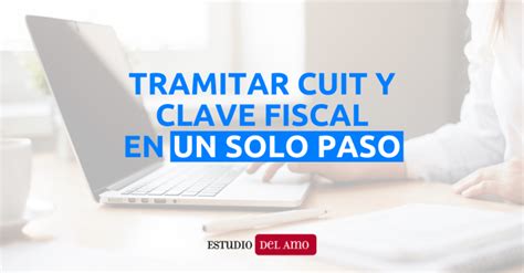 Cuit Y Clave Fiscal Online C Mo Hacer El Tr Mite Tutorial