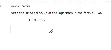 Solved Write The Principal Value Of The Logarithm In The Chegg