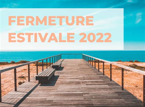 Fermeture Estivale 2022 Accior