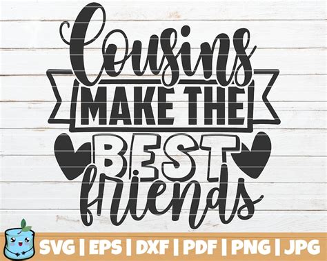 Cousins Make The Best Friends Svg Cut File Commercial Use Etsy