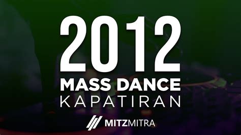 MASS DANCE 2012 Kapatiran 2012 Marauoy Lipa City YouTube